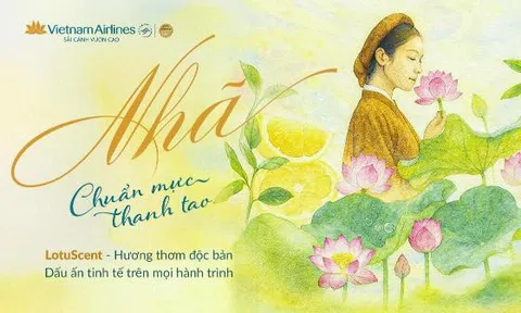 'Nhã' của Vietnam Airlines: Mùi hương độc bản và tham vọng 'thả neo' vào ký ức hành khách