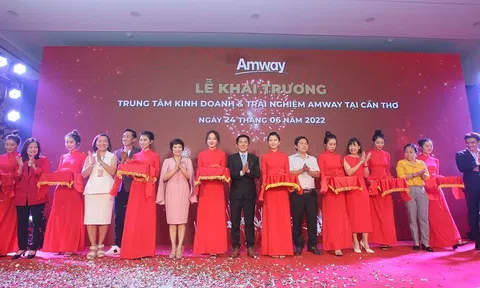 Amway Việt Nam khai trương Trung tâm kinh doanh và trải nghiệm tại Cần Thơ rộng 1.500 m2